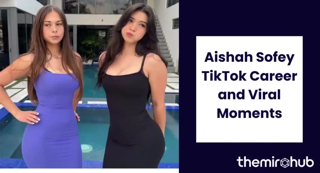 Aishah Sofey TikTok Career and Viral Moments