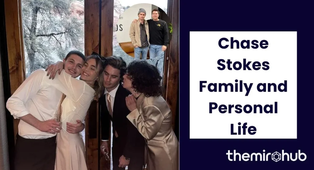 Chase Stokes Family and Personal Life