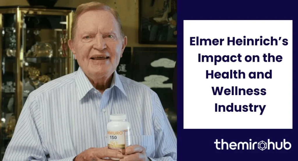 Elmer Heinrich’s Impact on the Health and Wellness Industry