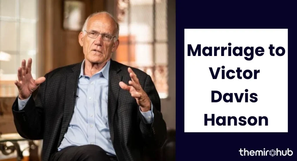Marriage to Victor Davis Hanson