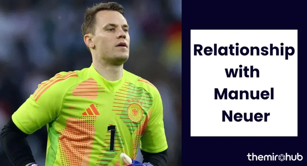 Relationship with Manuel Neuer