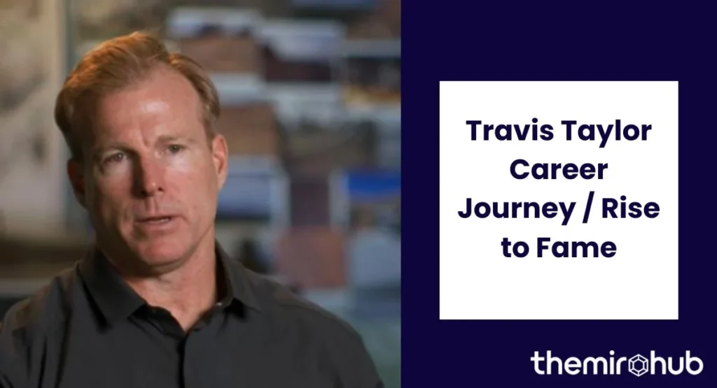 Travis Taylor Career Journey / Rise to Fame