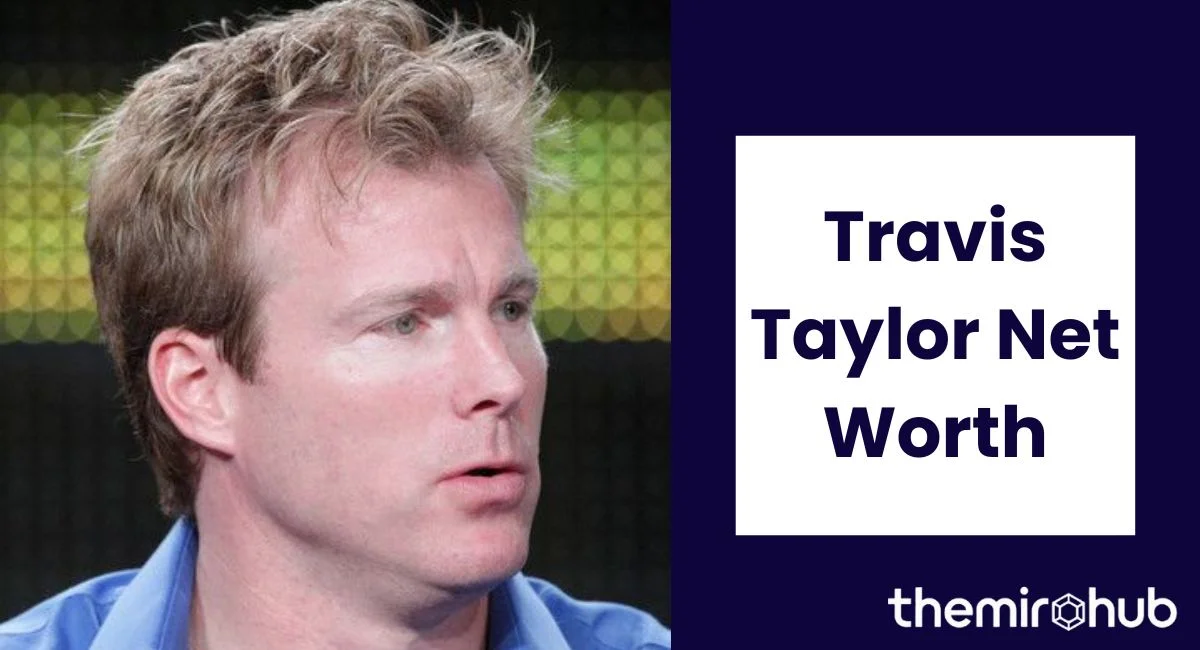 Travis Taylor Net Worth: How He Built His Fortune (2025–26)