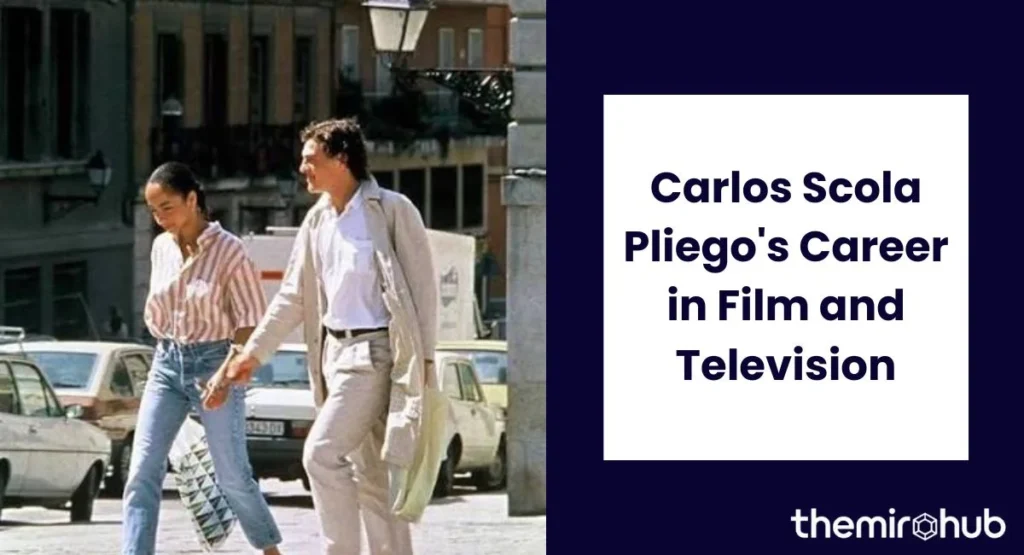 Carlos Scola Pliego's Career in Film and Television