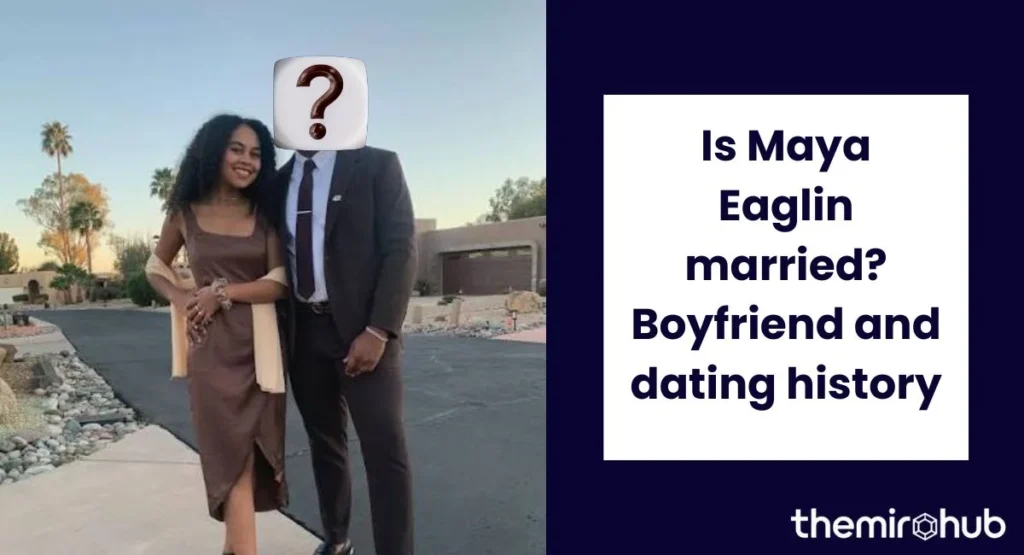 Is Maya Eaglin married? Boyfriend and dating history