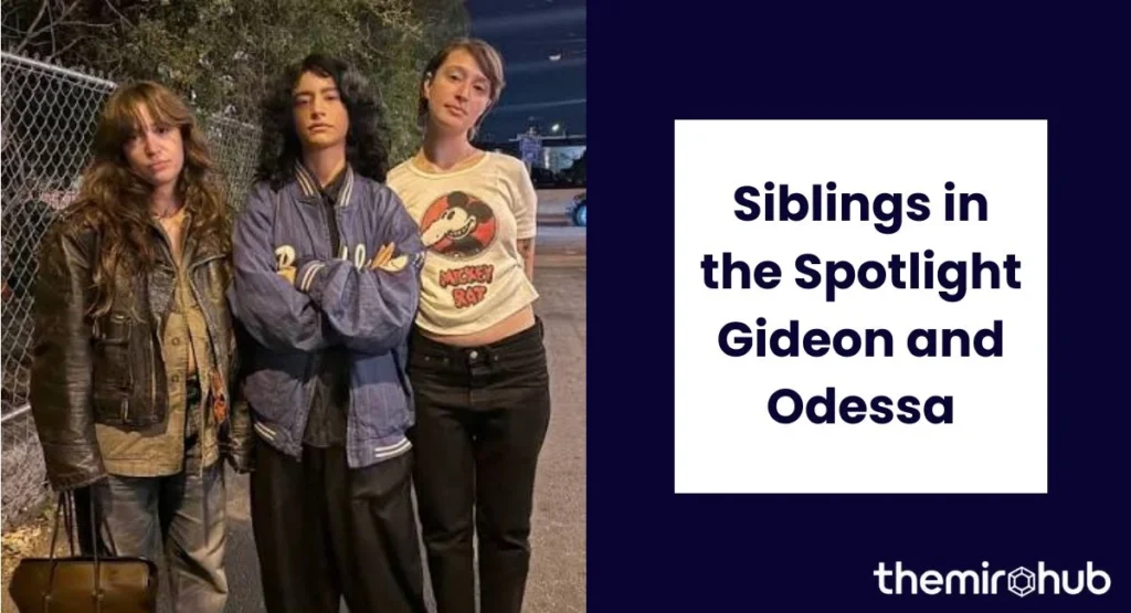 Siblings in the Spotlight: Gideon and Odessa