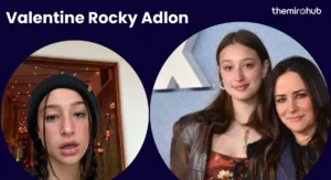 Valentine Rocky Adlon: The Life of Pamela Adlon’s daughter