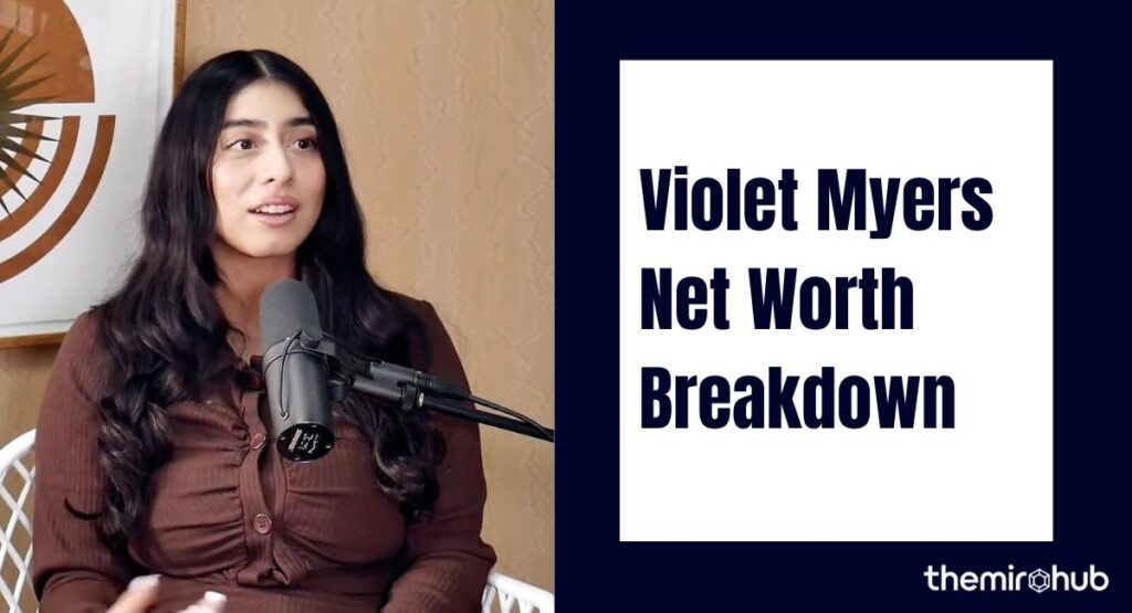 Violet Myers Net Worth Breakdown