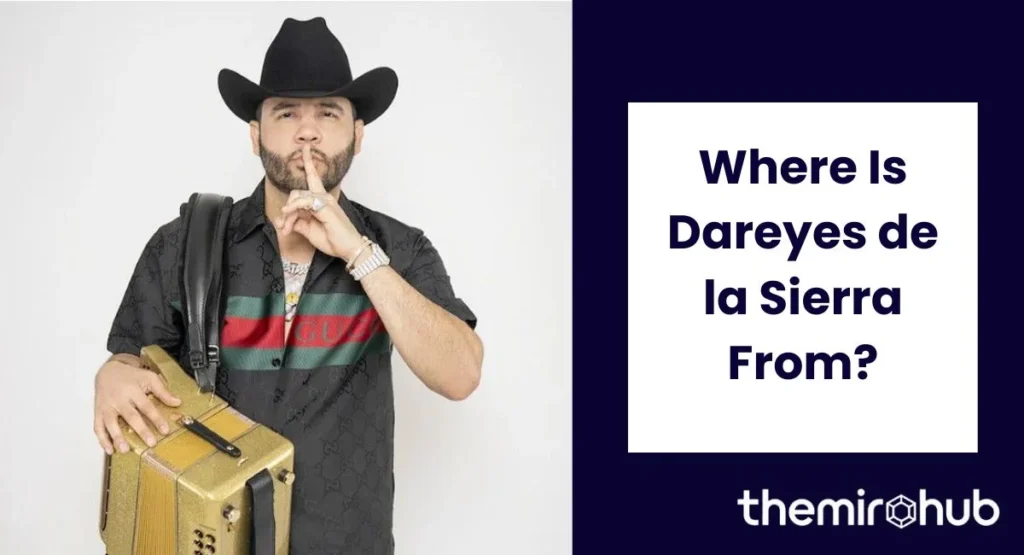 Where Is Dareyes de la Sierra From?