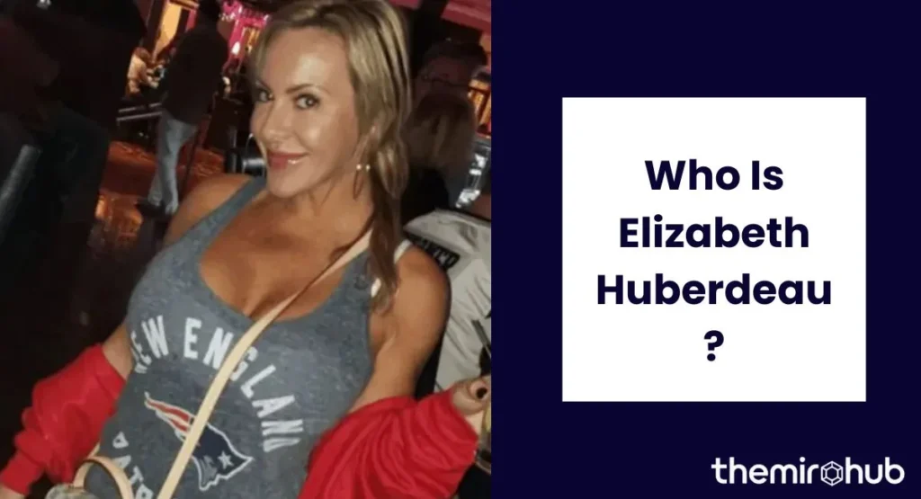 Who Is Elizabeth Huberdeau?