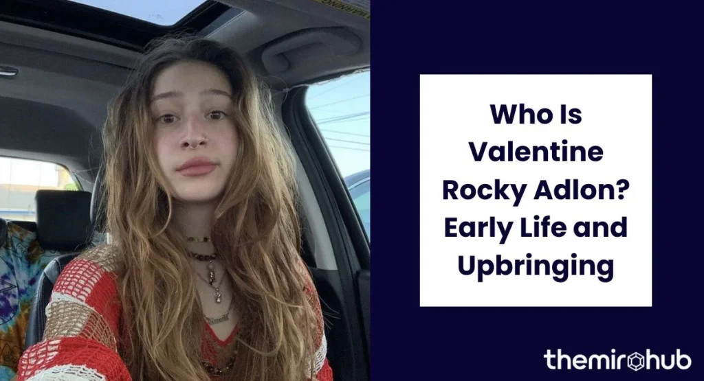 Who Is Valentine Rocky Adlon? Early Life and Upbringing