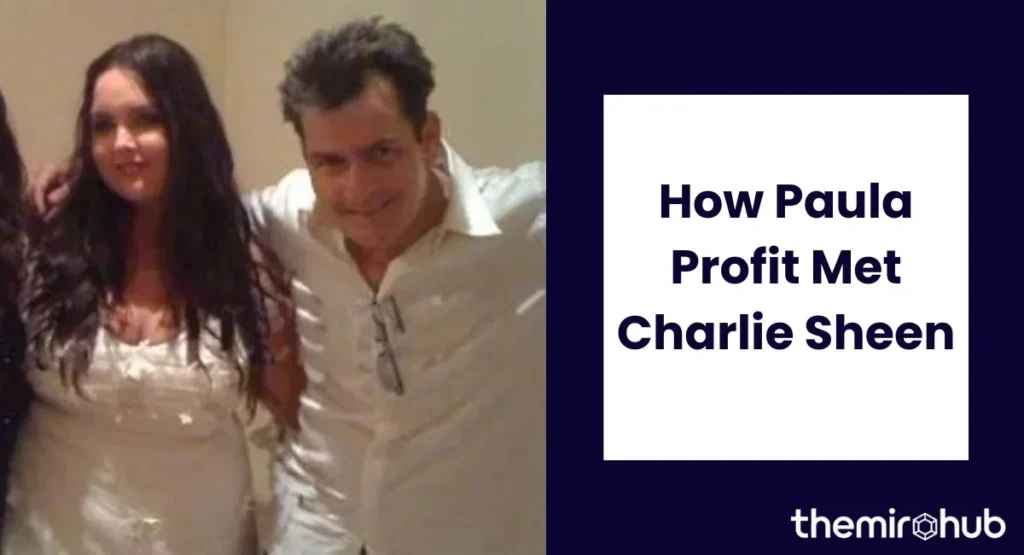 How Paula Profit Met Charlie Sheen