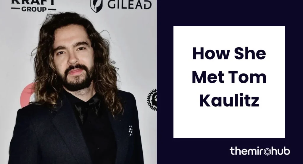 How She Met Tom Kaulitz