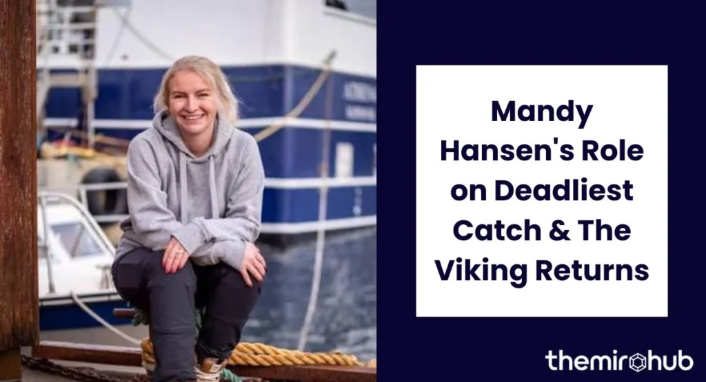 Mandy Hansen's Role on Deadliest Catch & The Viking Returns