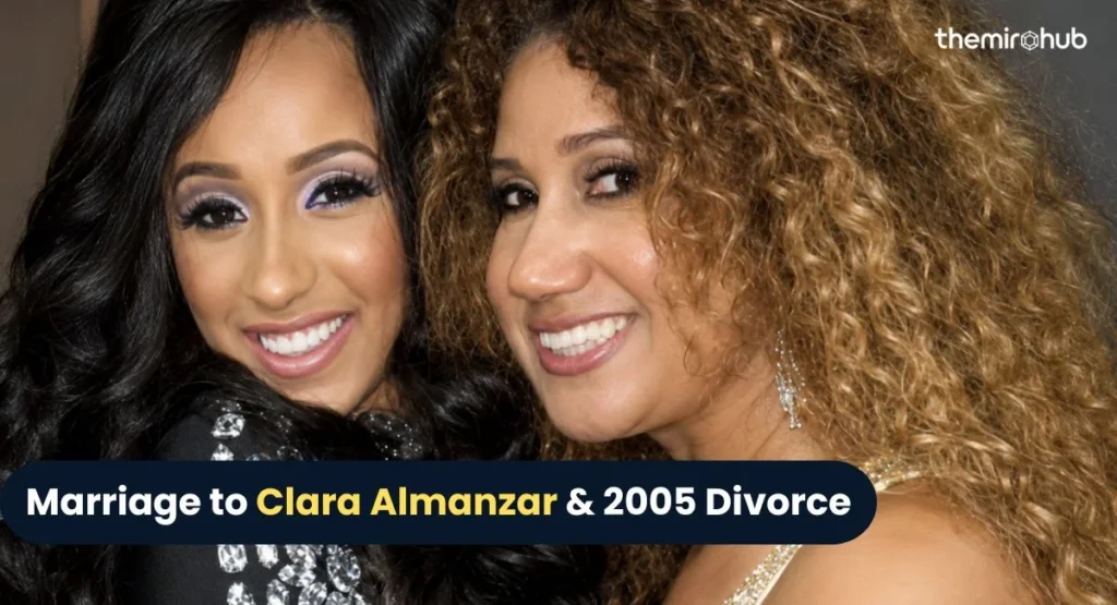 Marriage to Clara Almanzar & 2005 Divorce