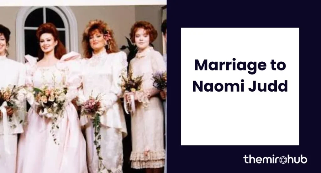 Marriage to Naomi Judd
