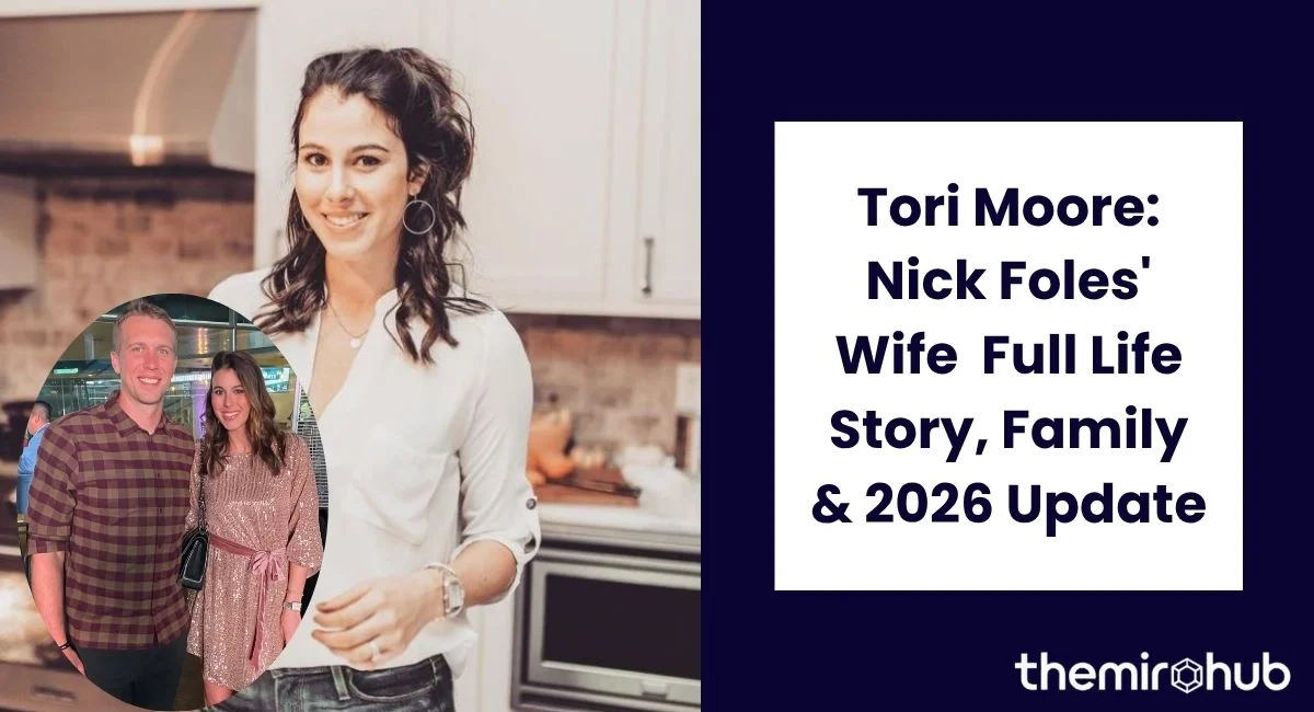 Tori Moore: Nick Foles' Wife — Full Life Story, Family & 2026 Update