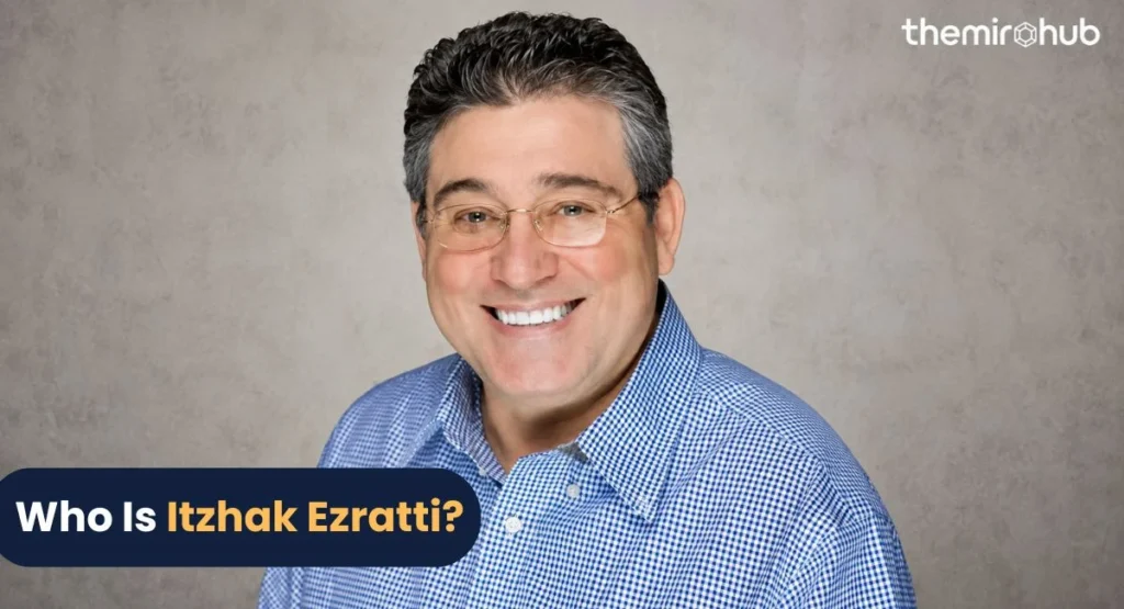 Who Is Itzhak Ezratti? A Quick Background