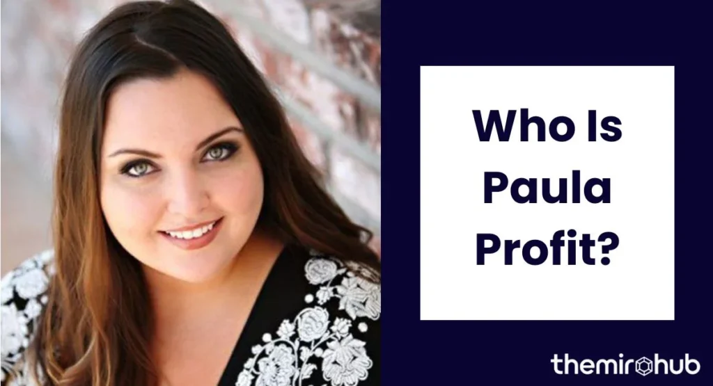 Who Is Paula Profit?